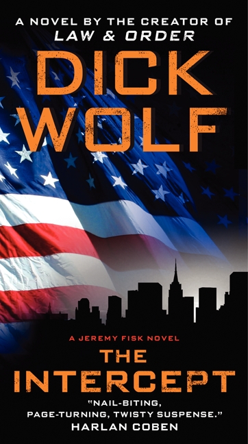 Dick Wolf/The Intercept@ A Jeremy Fisk Novel